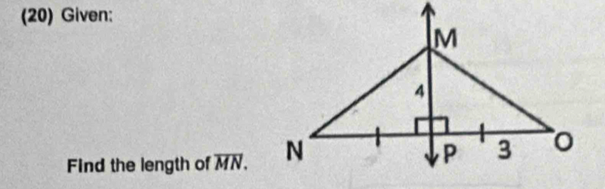 (20) Given: 
Find the length of overline MN.