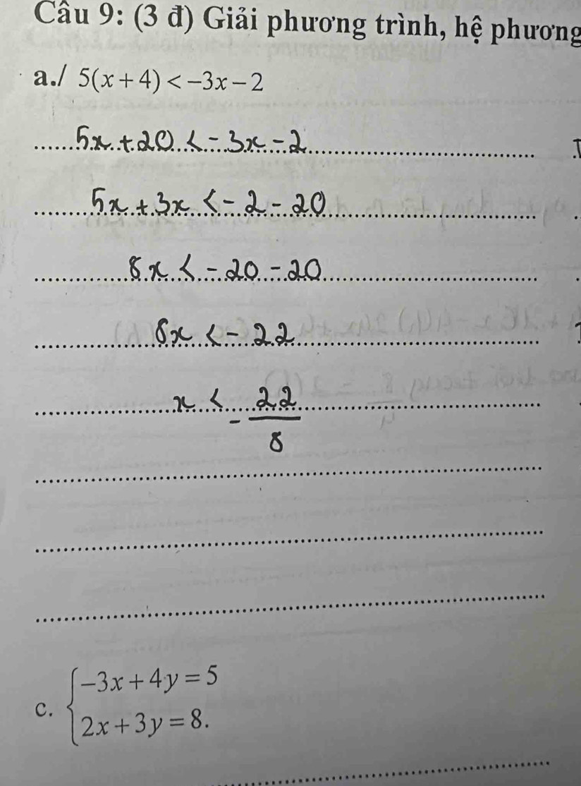 (3 đ) Giải phương trình, hệ phương 
a./ 5(x+4)
c. beginarrayl -3x+4y=5 2x+3y=8.endarray.