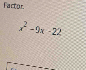 Factor.
x^2-9x-22