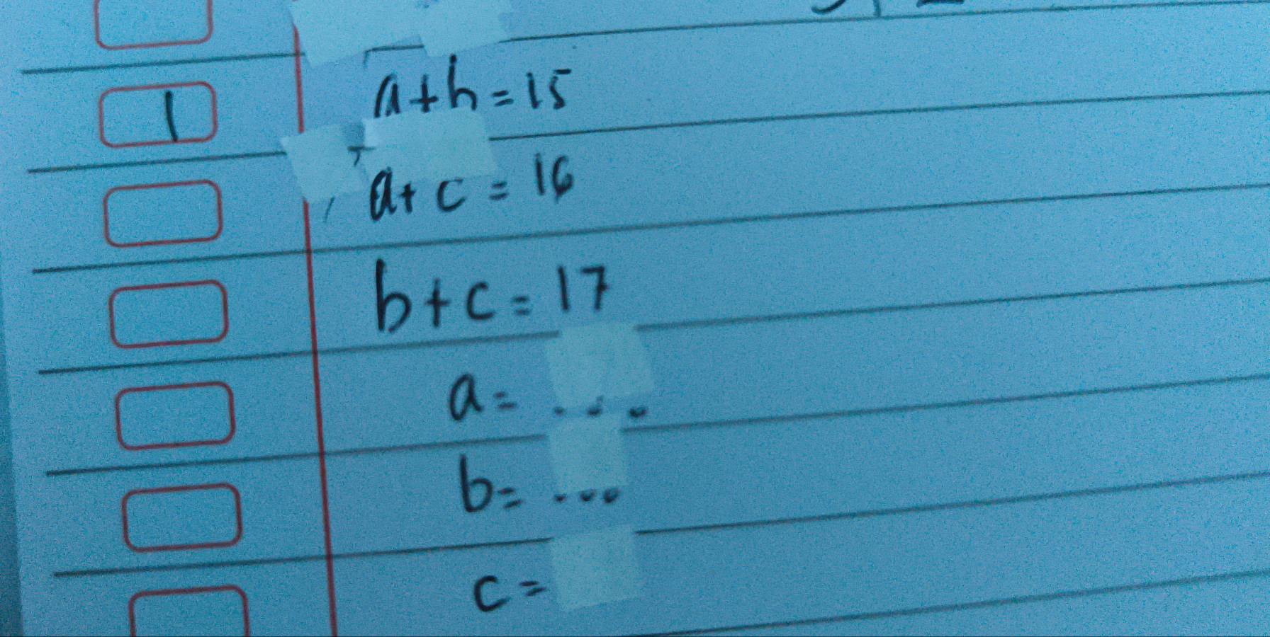 a+h=15
a+c=16
b+c=17
a=·s
b=...
c=