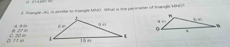 Solved: S14,687.50 3. Triangle JKL is similar to triangle MNO. What is ...
