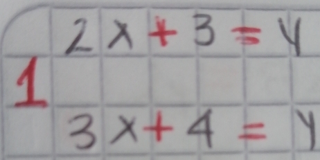 2x+3=y
1
3x+4=y