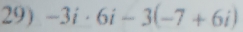 -3i· 6i-3(-7+6i)