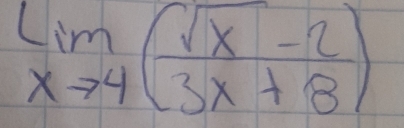 limlimits _xto 4( (sqrt(x)-2)/3x+8 )