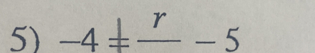 -4!= frac r-5