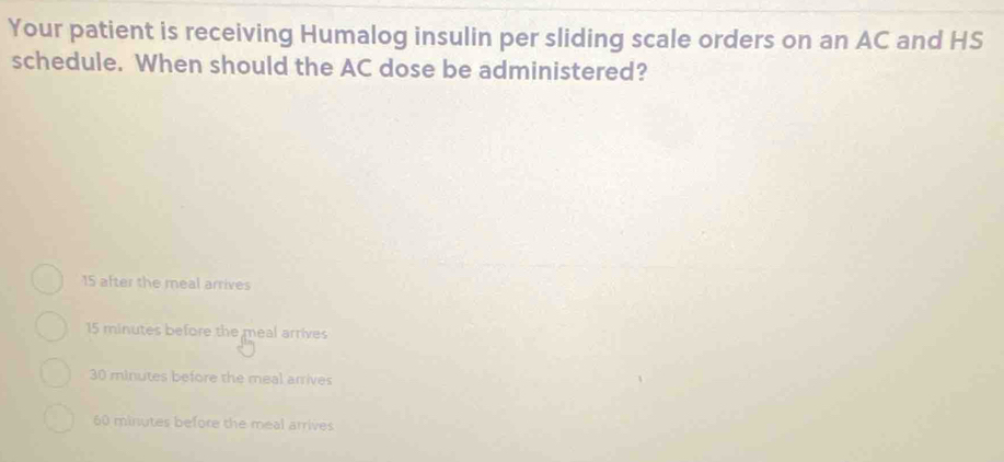 Solved: Your patient is receiving Humalog insulin per sliding scale ...