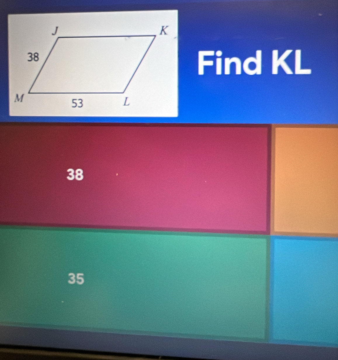 Find KL
38
35