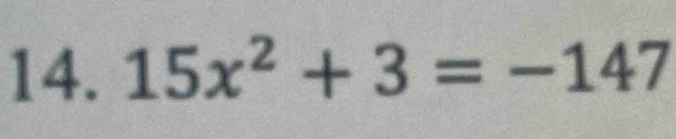 15x^2+3=-147