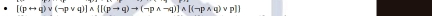 [(prightarrow q)vee (neg pvee q)]wedge [[(pto q)to (neg pwedge -q)]wedge [(neg pwedge q)vee p])