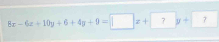 8x-6x+10y+6+4y+9=□ x+□ y+□