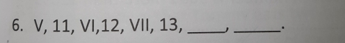 V, 11, VI, 12, VII, 13, _J_ .