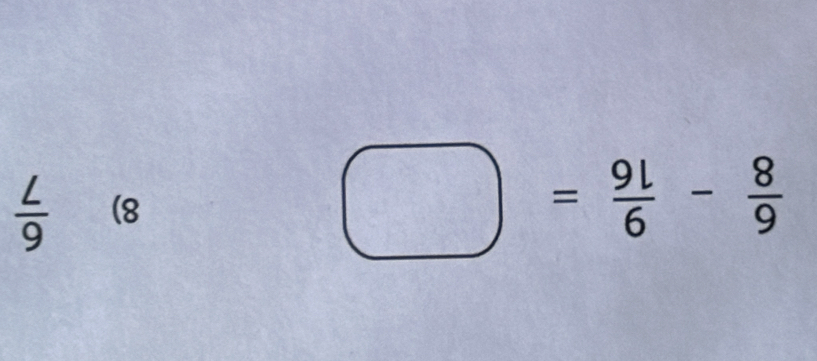  L/9  (8
□ = 9l/6 - 8/9 