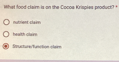 What food claim is on the Cocoa Krispies product? *
nutrient claim
health claim
Structure/function claim