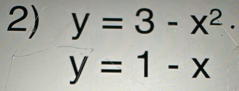 y=3-x^2·
y=1-x