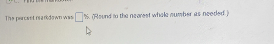 The percent markdown was □ %. (Round to the nearest whole number as needed.)