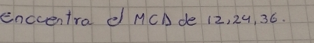 enccentra e MCA de 12, 24, 36.