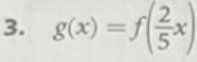 g(x)=f( 2/5 x)