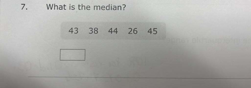 What is the median?
43 38 44 26 45