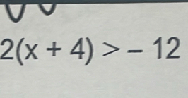 2(x+4)>-12