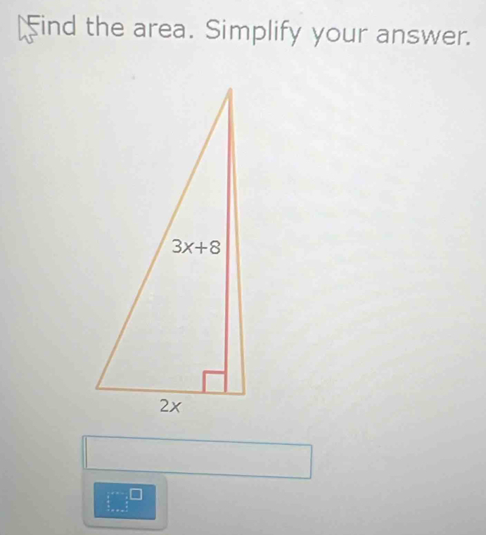 ind the area. Simplify your answer.