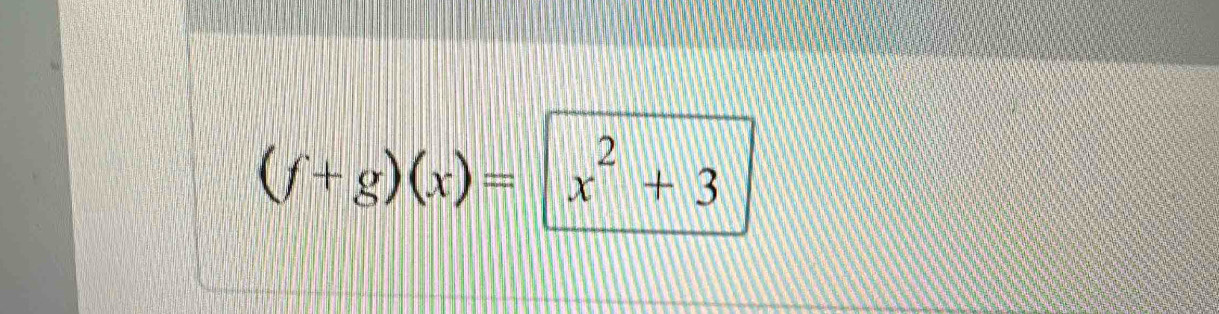 (f+g)(x)=|x^2+3