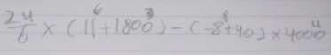  24/6 * (11^6+1800^3)-(-8^8+40)* 400^4