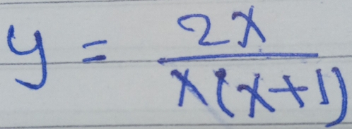 y= 2x/x(x+1) 