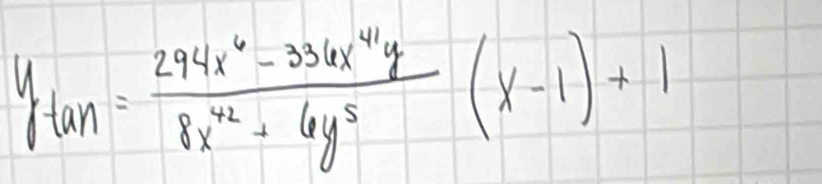 ytan =frac 294x^6-334-334y8x^(42)+6y^5(x-1)+1