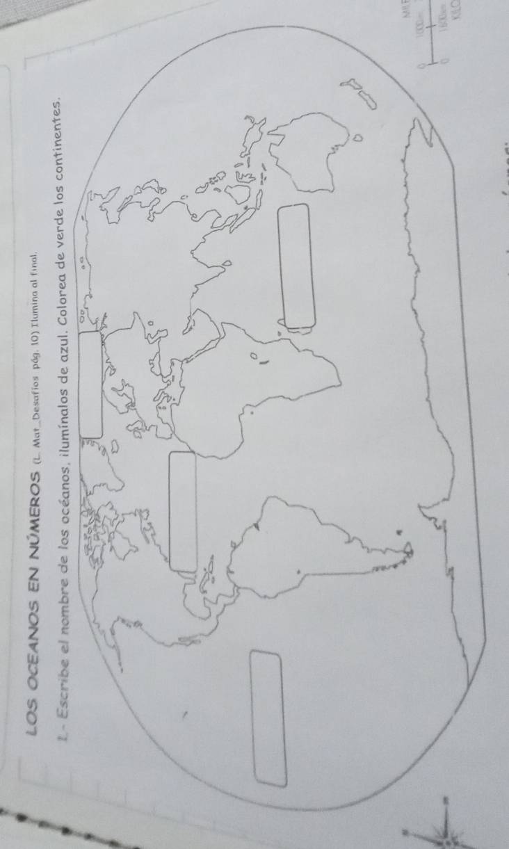 LOS OCEANOS EN NÚMEROS (L. Mat_Desafíos pág. 10) Ilumina al final. 
L - Escribe el nombre dínalos de azul. Colorea de verde los continentes. 
 6K== 
∈ C