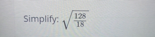 Simplify: sqrt(frac 128)18