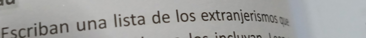 Escriban una lista de los extranjerismos q