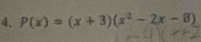 P(x)=(x+3)(x^2-2x-8)