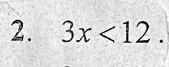 3x<12</tex>.