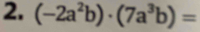 (-2a^2b)· (7a^3b)=