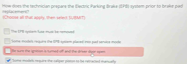 Solved: How does the technician prepare the Electric Parking Brake (EPB ...