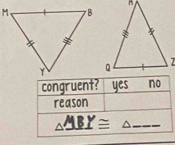 congruent? yes no
reason
△ _ ABY≌ _