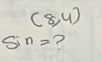 (8,4)
sin = ?