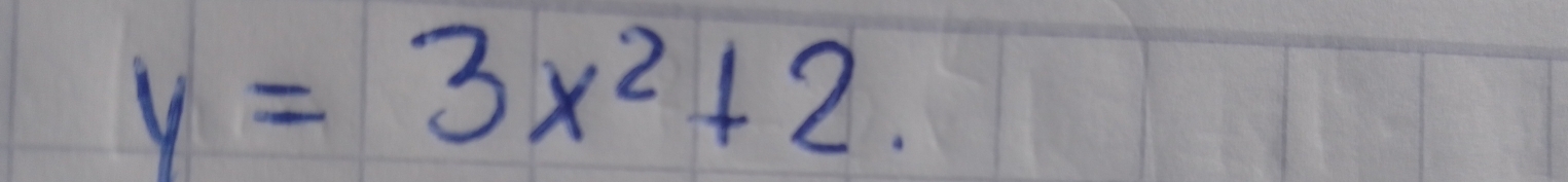 y=3x^2+2.