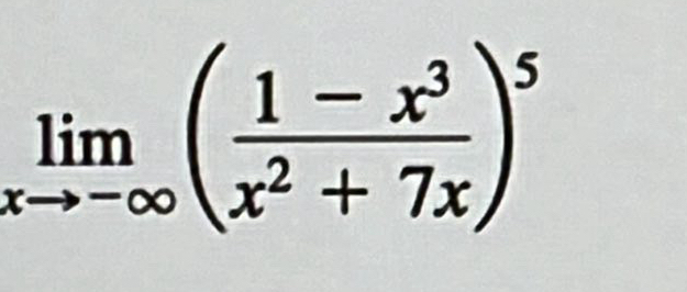 limlimits _xto -∈fty ( (1-x^3)/x^2+7x )^5