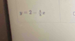 y=2- 4/8 x