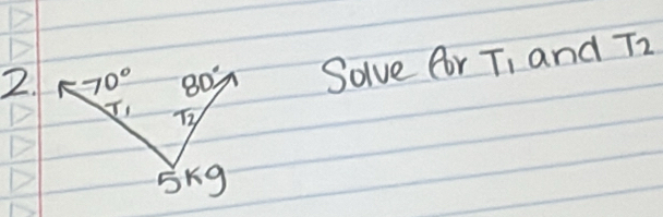 Solve far T, and T_2