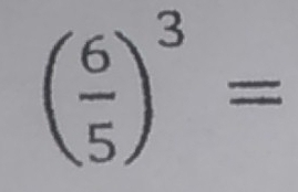 ( 6/5 )^3=