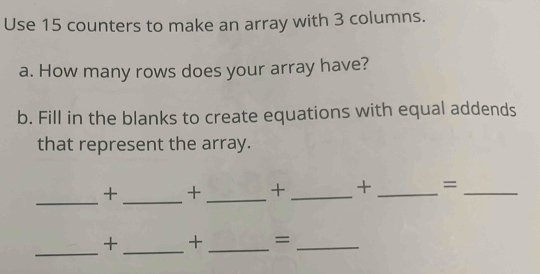 Solved: Use 15 counters to make an array with 3 columns. a. How many ...