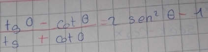  (tgθ -cot θ )/tg+cot θ  =2sec^2θ -1