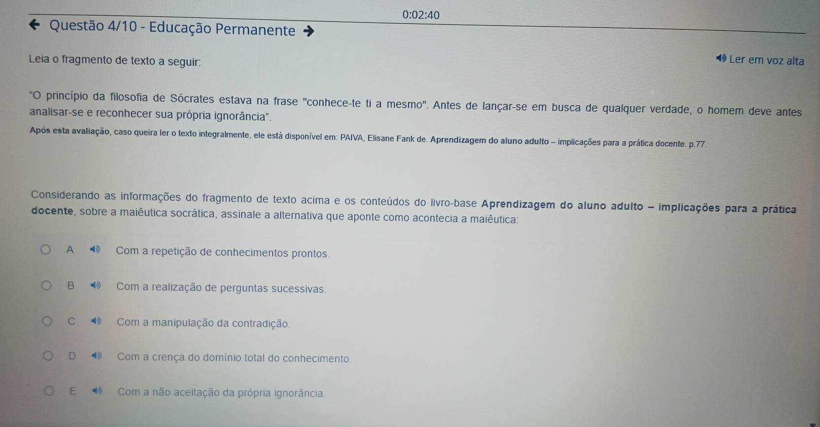 Resolvido:0:02:40 Questão 4/10 - Educação Permanente Leia o fragmento ...