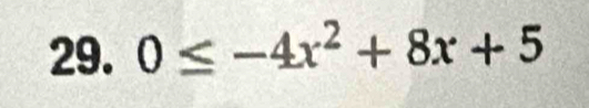 0≤ -4x^2+8x+5