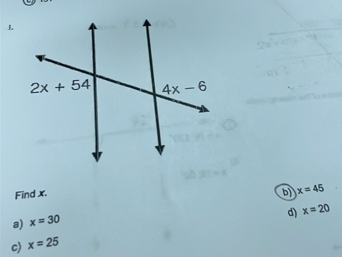 Find x. b) x=45
d) x=20
a) x=30
c) x=25