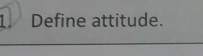 Define attitude.