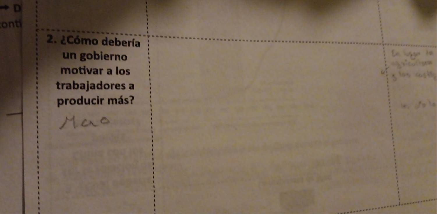onti 
2. ¿Cómo debería 
un gobierno 
motivar a los 
trabajadores a 
producir más?
