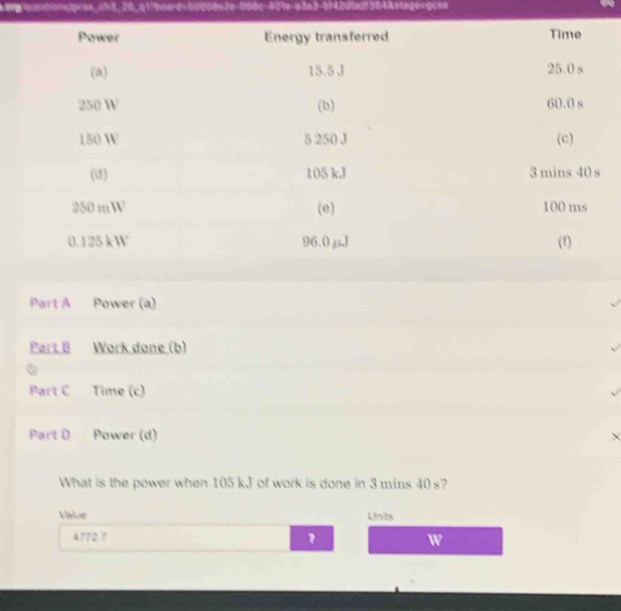 Ategriaate 105 kJ of work is done in 3 mins 40 s? 
Víalue Units 
4772.7 1 w